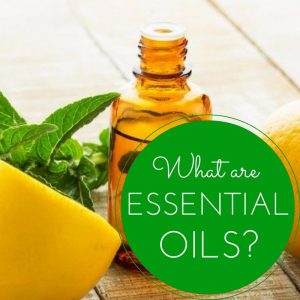 What Are Essential Oils